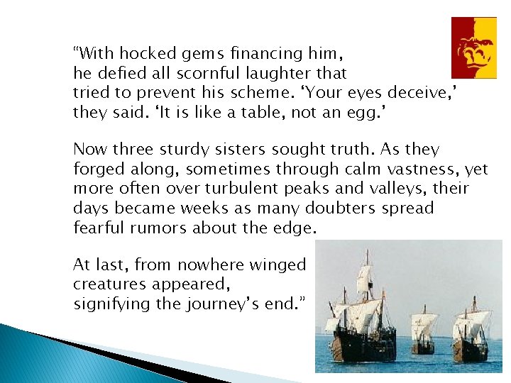 “With hocked gems financing him, he defied all scornful laughter that tried to prevent