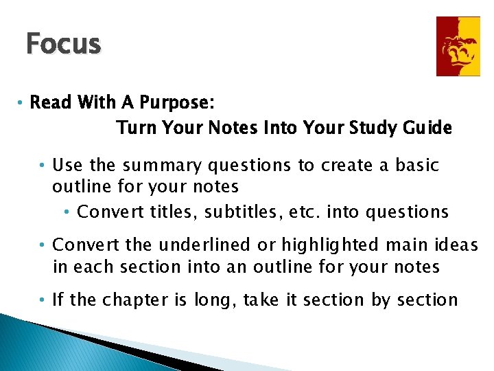Focus • Read With A Purpose: Turn Your Notes Into Your Study Guide •