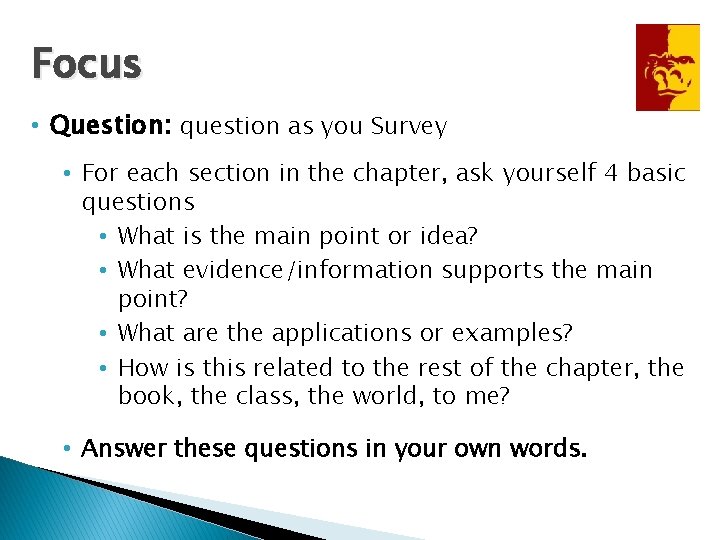 Focus • Question: question as you Survey • For each section in the chapter,