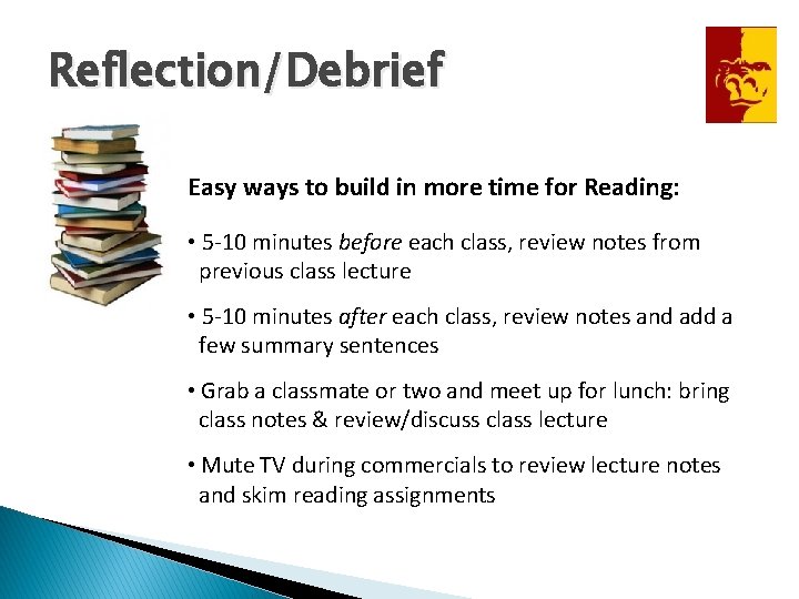 Reflection/Debrief Easy ways to build in more time for Reading: • 5 -10 minutes