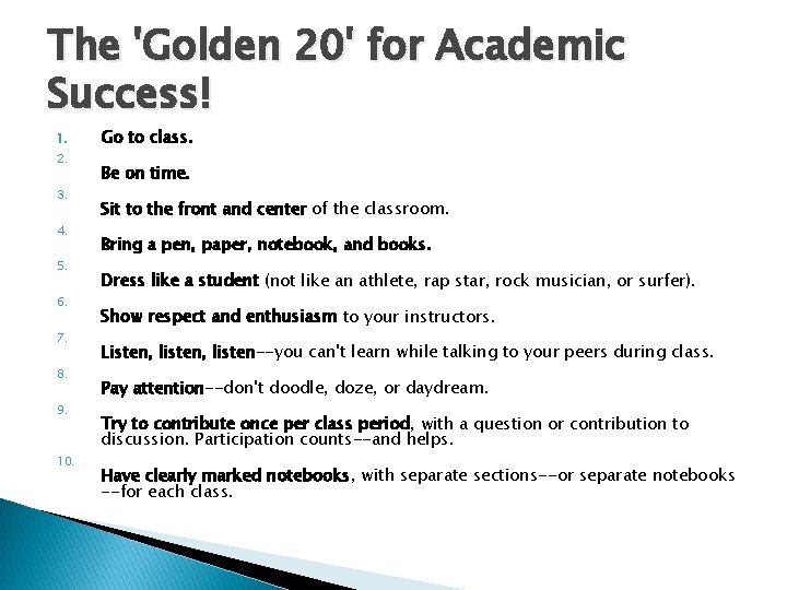 The 'Golden 20' for Academic Success! 1. 2. 3. 4. 5. 6. 7. 8.