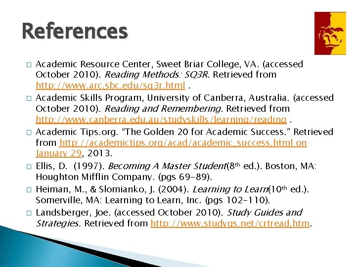 References � � � Academic Resource Center, Sweet Briar College, VA. (accessed October 2010).
