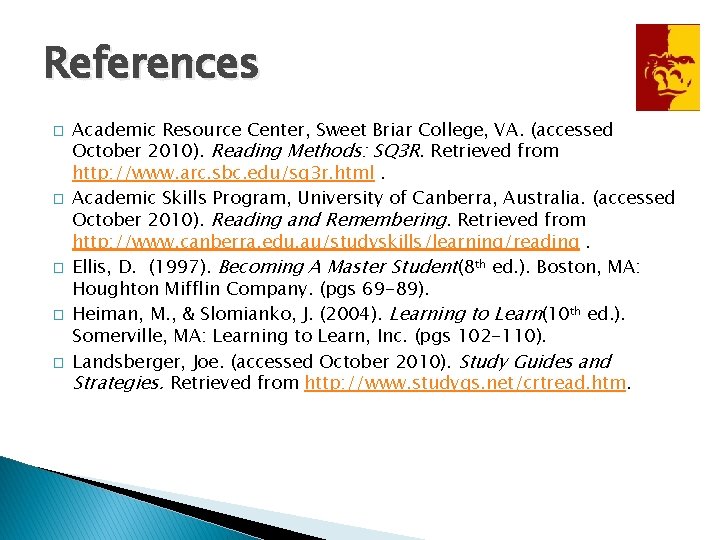References � � � Academic Resource Center, Sweet Briar College, VA. (accessed October 2010).