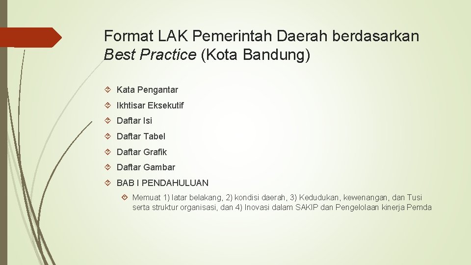 Format LAK Pemerintah Daerah berdasarkan Best Practice (Kota Bandung) Kata Pengantar Ikhtisar Eksekutif Daftar