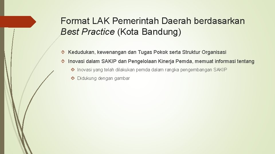 Format LAK Pemerintah Daerah berdasarkan Best Practice (Kota Bandung) Kedudukan, kewenangan dan Tugas Pokok