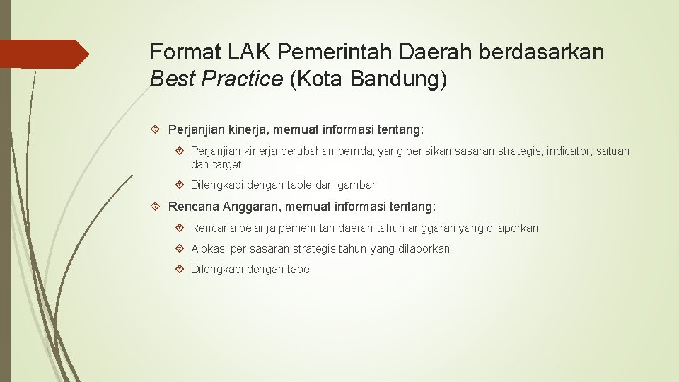 Format LAK Pemerintah Daerah berdasarkan Best Practice (Kota Bandung) Perjanjian kinerja, memuat informasi tentang: