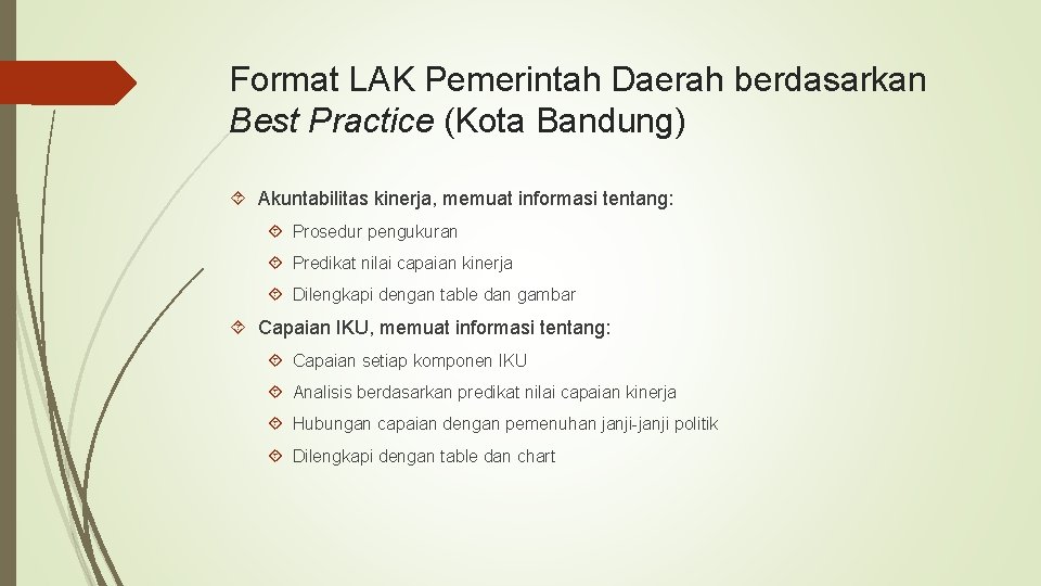 Format LAK Pemerintah Daerah berdasarkan Best Practice (Kota Bandung) Akuntabilitas kinerja, memuat informasi tentang: