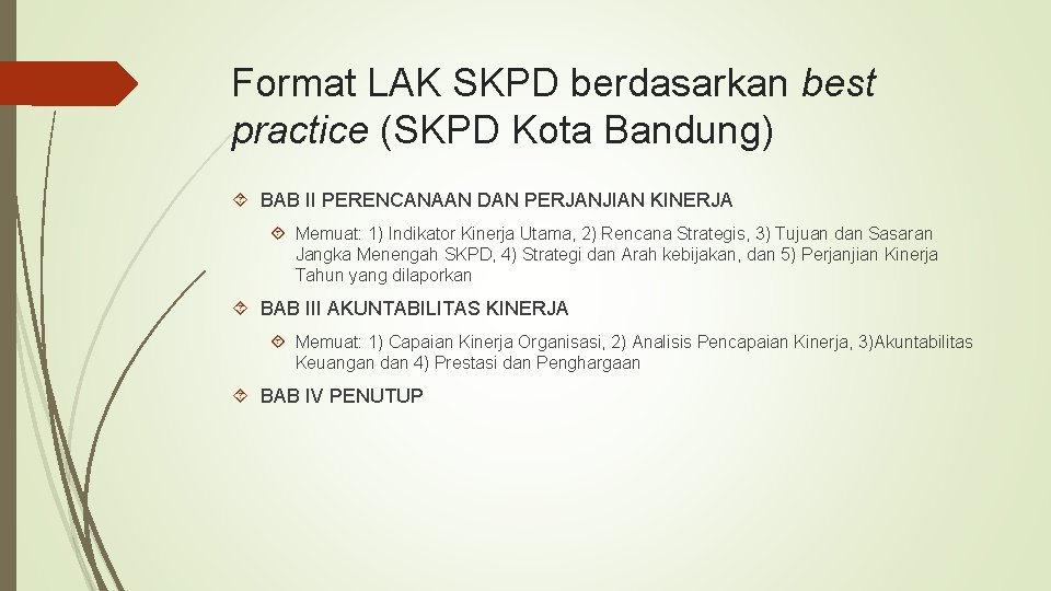 Format LAK SKPD berdasarkan best practice (SKPD Kota Bandung) BAB II PERENCANAAN DAN PERJANJIAN