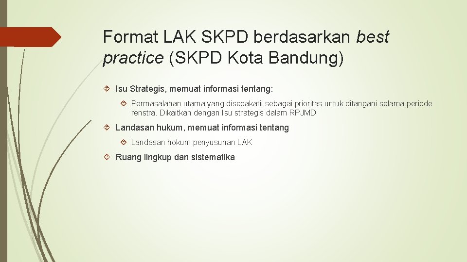 Format LAK SKPD berdasarkan best practice (SKPD Kota Bandung) Isu Strategis, memuat informasi tentang: