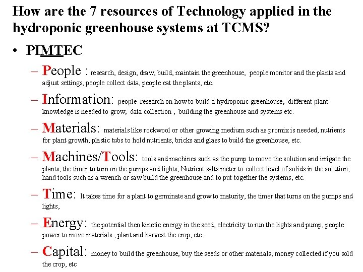 How are the 7 resources of Technology applied in the hydroponic greenhouse systems at How are the 7 resources of Technology applied in the hydroponic greenhouse systems at