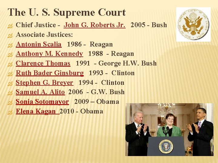 The U. S. Supreme Court Chief Justice - John G. Roberts Jr. 2005 -