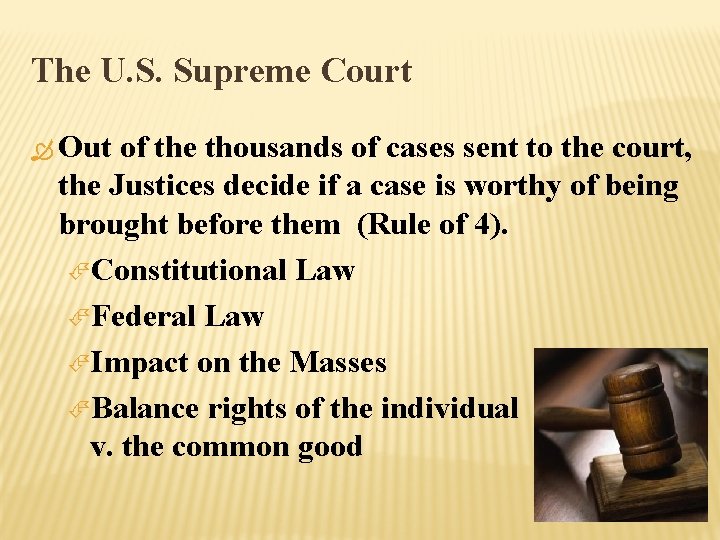 The U. S. Supreme Court Out of the thousands of cases sent to the