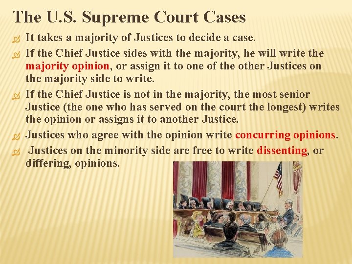 The U. S. Supreme Court Cases It takes a majority of Justices to decide