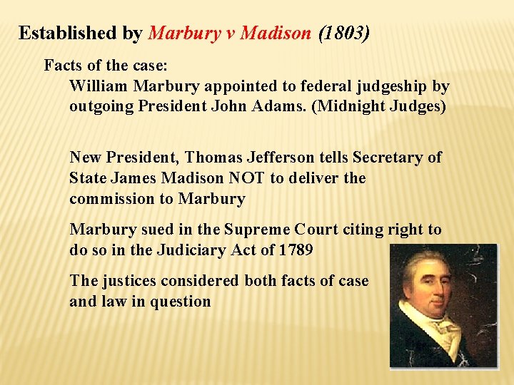 Established by Marbury v Madison (1803) Facts of the case: William Marbury appointed to