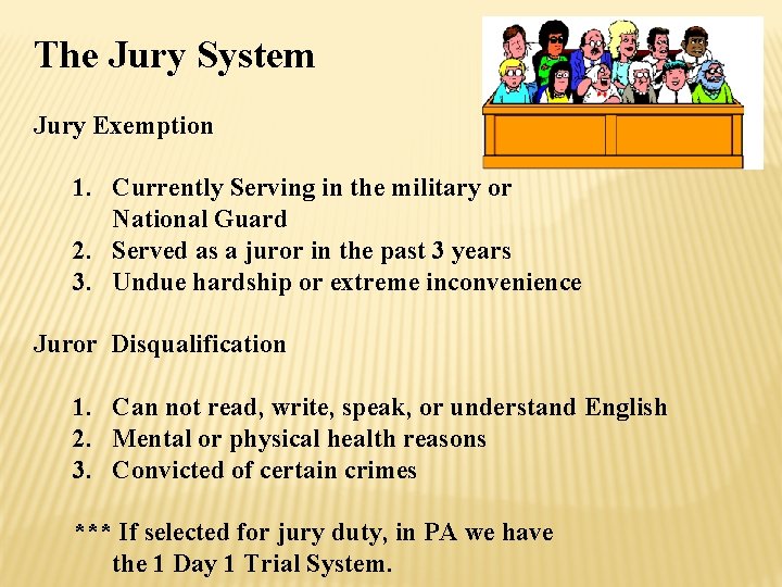 The Jury System Jury Exemption 1. Currently Serving in the military or National Guard