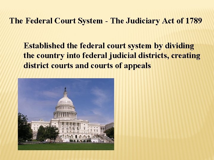 The Federal Court System - The Judiciary Act of 1789 Established the federal court