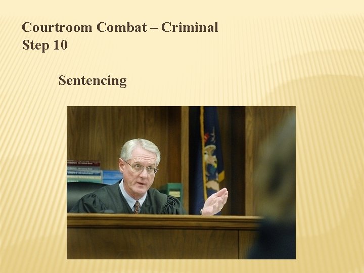 Courtroom Combat – Criminal Step 10 Sentencing 