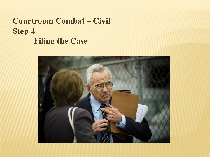Courtroom Combat – Civil Step 4 Filing the Case 
