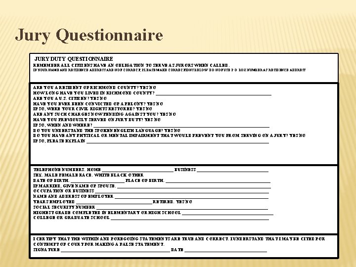 Jury Questionnaire JURY DUTY QUESTIONNAIRE REMEMBER ALL CITIZENS HAVE AN OBLIGATION TO SERVE AS