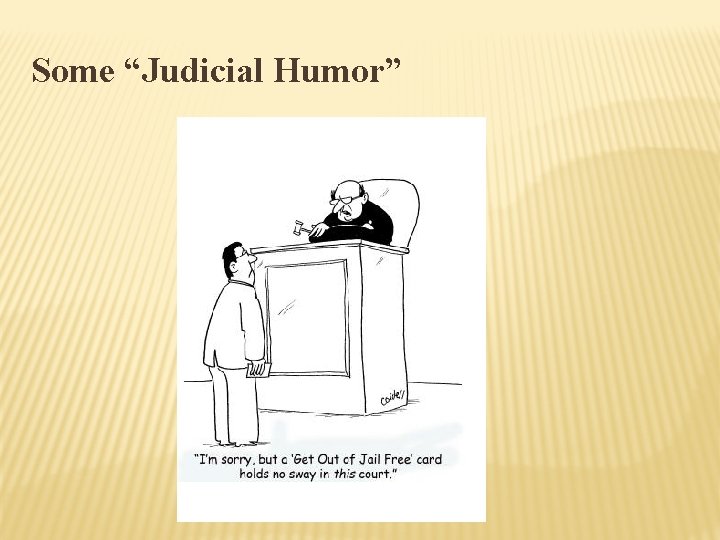 Some “Judicial Humor” 