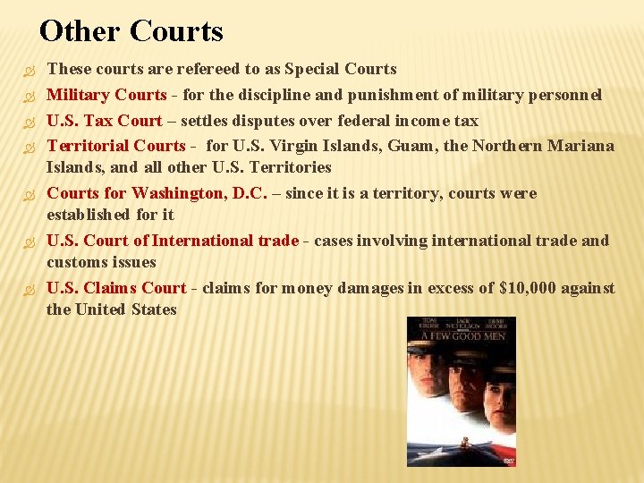 Other Courts These courts are refereed to as Special Courts Military Courts - for