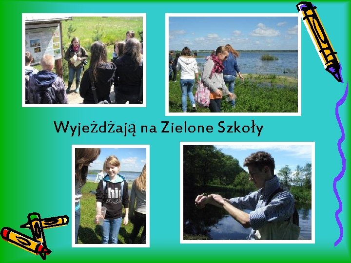 Wyjeżdżają na Zielone Szkoły 