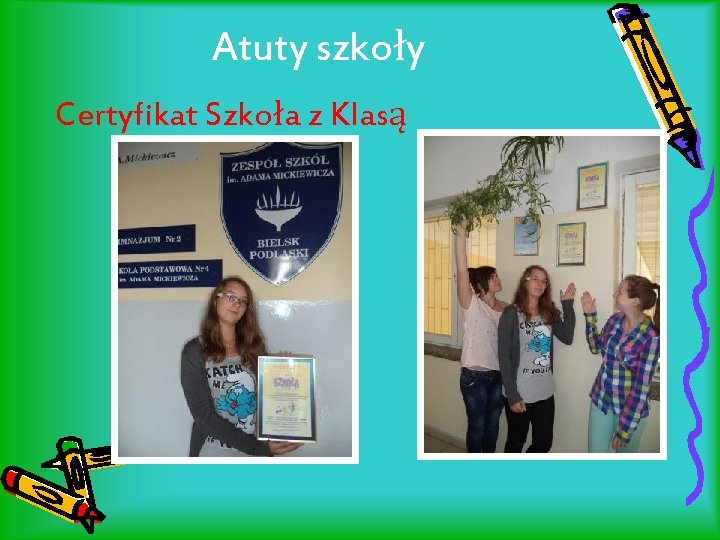 Atuty szkoły Certyfikat Szkoła z Klasą 