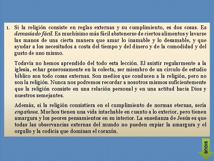 1. Si la religión consiste en reglas externas y su cumplimiento, es dos cosas.