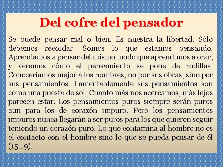 Del cofre del pensador Se puede pensar mal o bien. Es nuestra la libertad.