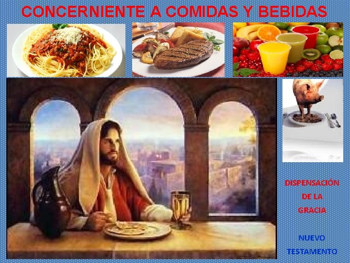 CONCERNIENTE A COMIDAS Y BEBIDAS DISPENSACIÓN DE LA GRACIA NUEVO TESTAMENTO 