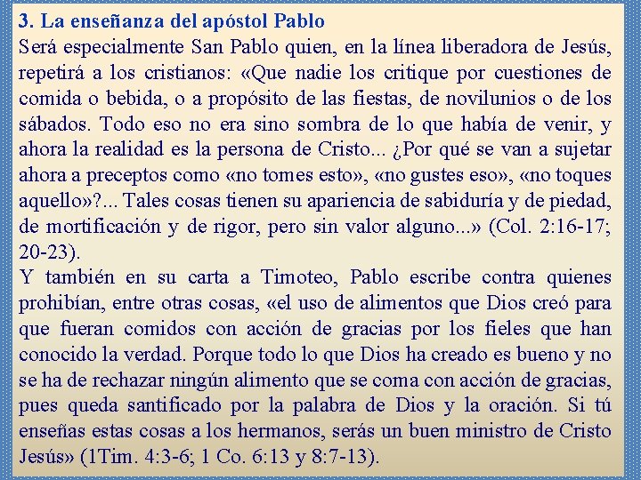 3. La enseñanza del apóstol Pablo Será especialmente San Pablo quien, en la línea