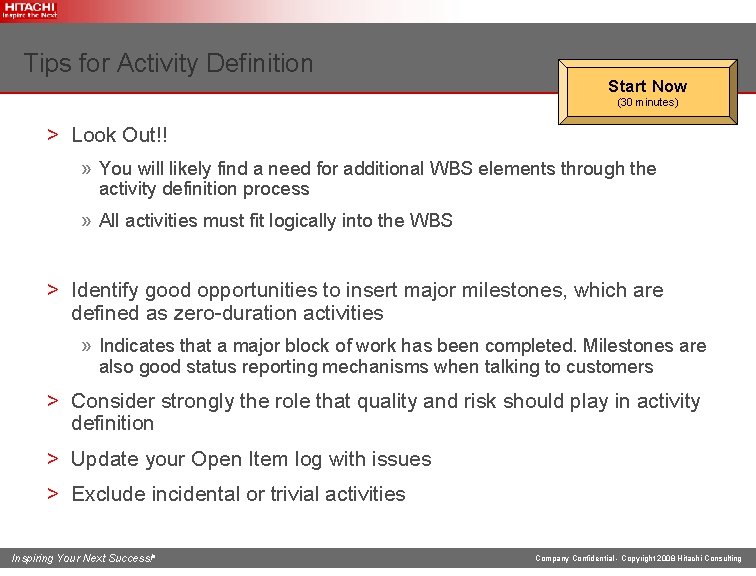 Tips for Activity Definition Start Now (30 minutes) > Look Out!! » You will