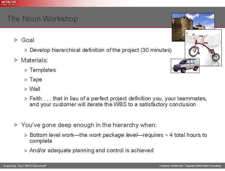 The Noun Workshop > Goal » Develop hierarchical definition of the project (30 minutes)