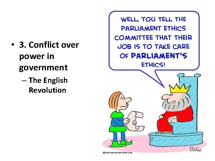  • 3. Conflict over power in government – The English Revolution 