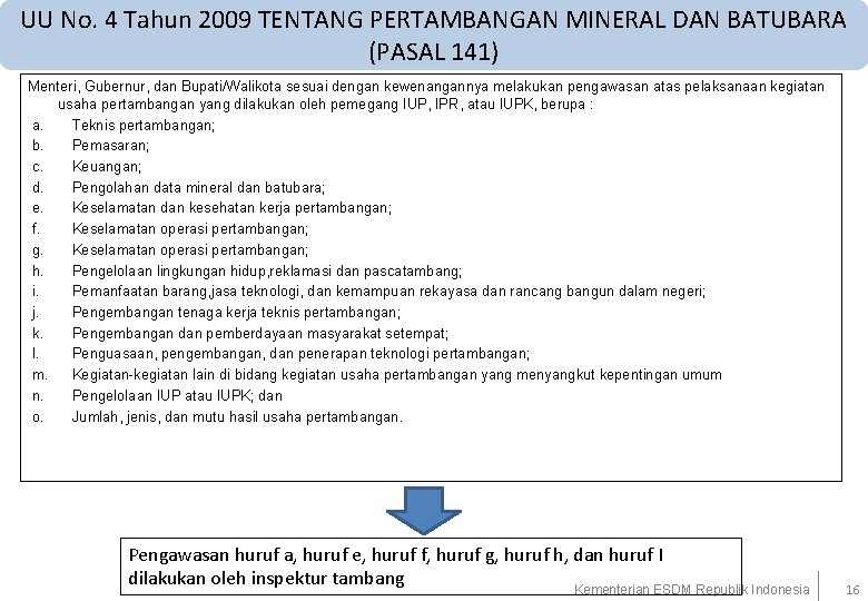 UU No. 4 Tahun 2009 TENTANG PERTAMBANGAN MINERAL DAN BATUBARA (PASAL 141) Menteri, Gubernur,