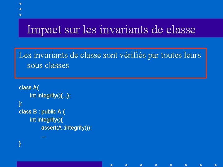 Impact sur les invariants de classe Les invariants de classe sont vérifiés par toutes