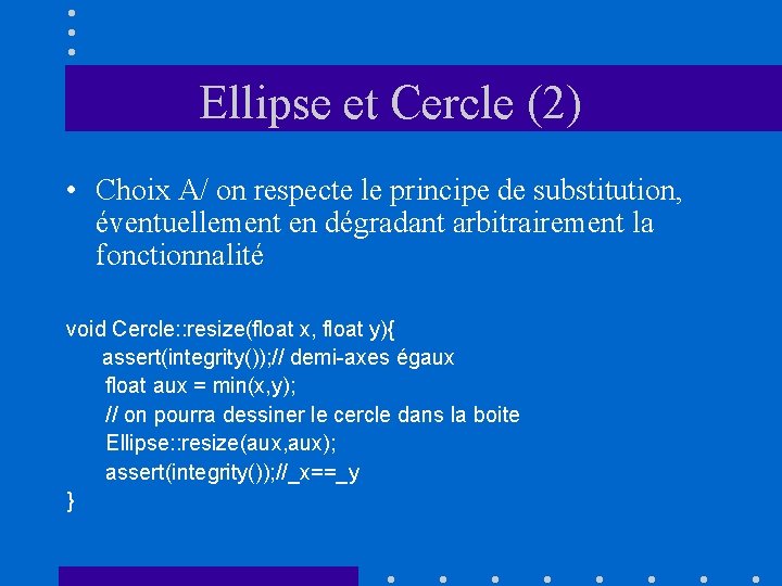 Ellipse et Cercle (2) • Choix A/ on respecte le principe de substitution, éventuellement