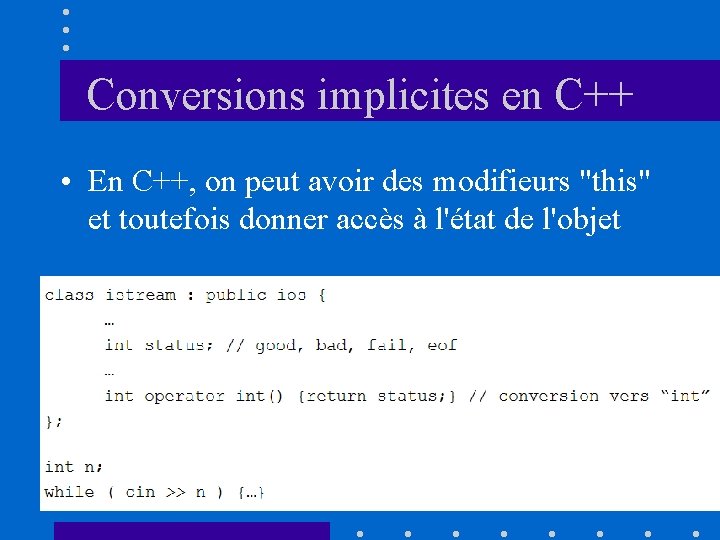 Conversions implicites en C++ • En C++, on peut avoir des modifieurs "this" et