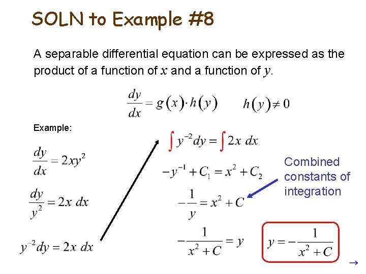 SOLN to Example #8 A separable differential equation can be expressed as the product