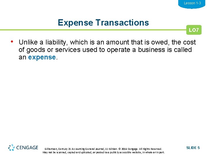 Lesson 1 -3 Expense Transactions LO 7 • Unlike a liability, which is an