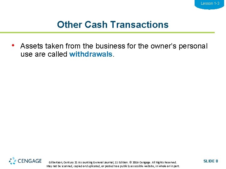 Lesson 1 -3 Other Cash Transactions • Assets taken from the business for the