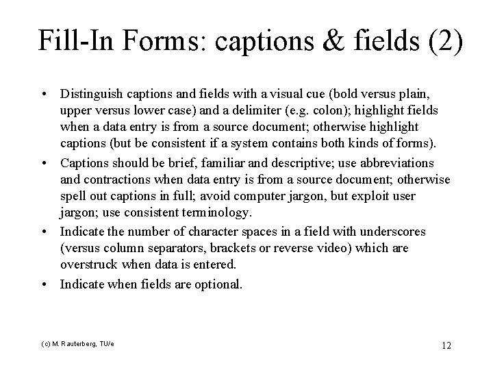 Fill-In Forms: captions & fields (2) • Distinguish captions and fields with a visual