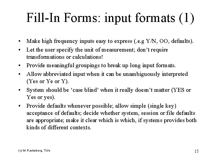 Fill-In Forms: input formats (1) • Make high frequency inputs easy to express (.