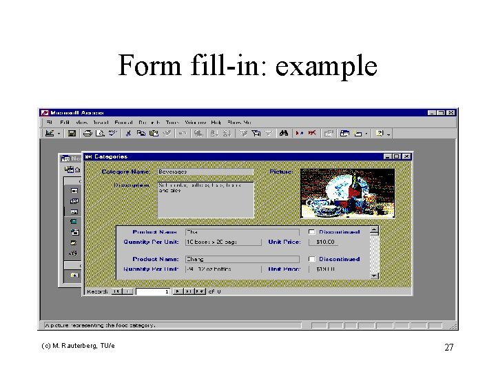 Form fill-in: example (c) M. Rauterberg, TU/e 27 