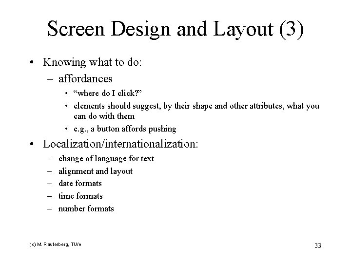 Screen Design and Layout (3) • Knowing what to do: – affordances • “where
