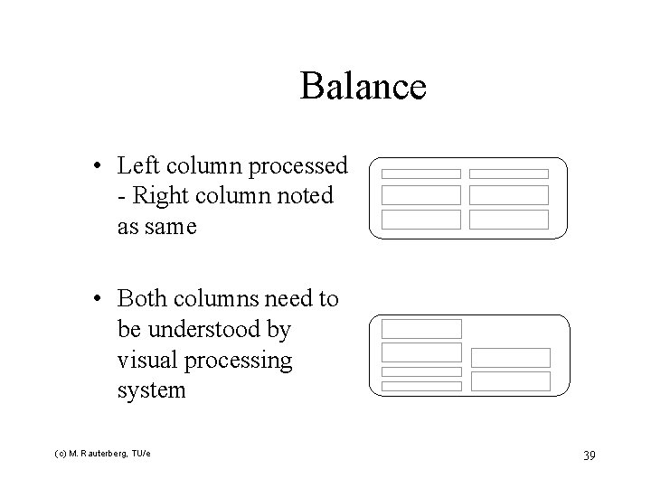 Balance • Left column processed - Right column noted as same • Both columns