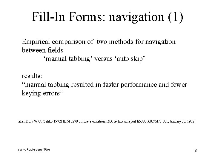 Fill-In Forms: navigation (1) Empirical comparison of two methods for navigation between fields ‘manual