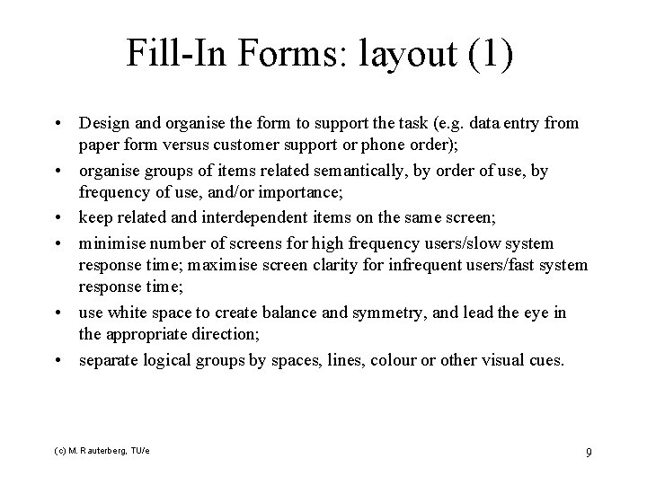 Fill-In Forms: layout (1) • Design and organise the form to support the task