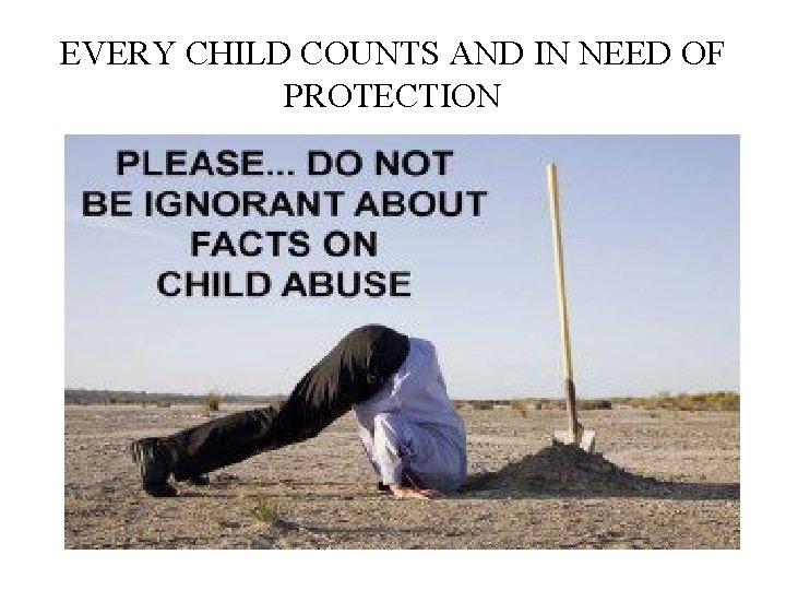 EVERY CHILD COUNTS AND IN NEED OF PROTECTION 