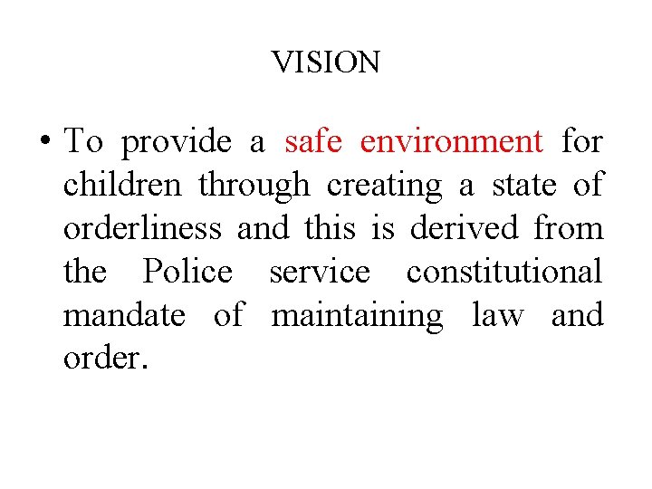 VISION • To provide a safe environment for children through creating a state of